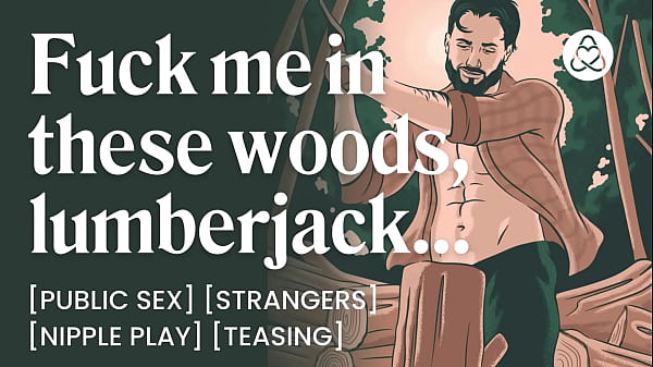 ASMR Audio Porn: Public Sex with a Lumberjack Stranger – Outdoor Fuck & Dirty Talk – Erotic Audio Roleplay for Women